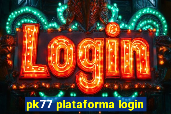 pk77 plataforma login